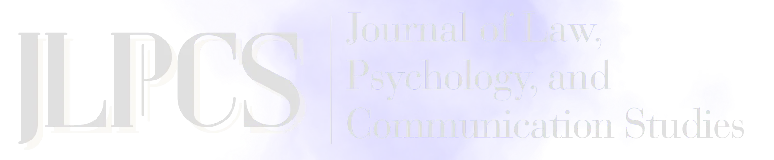 Journal of Law, Psychology, and Communication Studies (JLPCS)